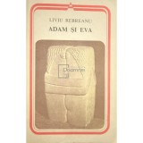 Liviu Rebreanu - Adam si Eva (Editia: 1989)