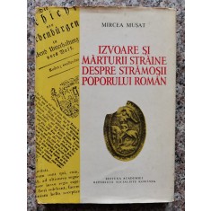 Izvoare Si Marturii Straine Despre Stramosii Poporului Roman - Mircea Musat , B418
