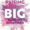 Raising Kids with Big, Baffling Behaviors: Brain-Body-Sensory Strategies That Really Work