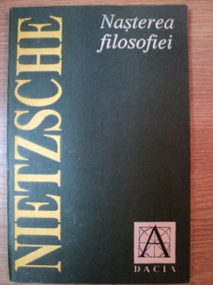 NASTEREA FILOSOFIEI IN EPOCA TRAGEDIEI GRECESTI de FRIEDRICH NIETZSCHE , 1992 foto