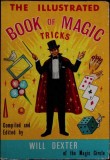 THE ILLUSTRATED BOOK OF MAGIC TRICKS-WILL DEXTER-344826