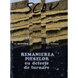Remanierea pieselor cu defecte de turnare - 1979 - Vasile Berinde (T146)