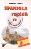 SPANIOLA RAPIDA. CURS PRACTIC (CONTINE CD)-ANA MARIA CAZACU-264218