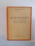 LECTII DE LOGICA. LOGICA GENETICA. METODOLOGIA. TEORIA CUNOSTINTEI de C. RADULESCU- MOTRU 1943