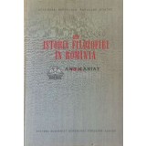 Din istoria filozofiei in Rominia, vol. 2 - 1957 ($F130)