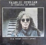 Disc vinil, LP. S-A VOTAT CODUL PENAL-VALERIU STERIAN SI COMPANIA DE SUNET-248900
