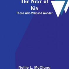 The Next of Kin: Those who Wait and Wonder