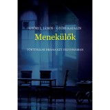 Menek&uuml;lők - T&ouml;rt&eacute;nelmi dr&aacute;ma k&eacute;t felvon&aacute;sban - Győri Katalin