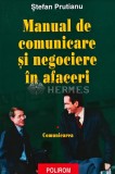 Manual de comunicare si negociere in afaceri, volumul 1. Comunicarea - 2000 - Stefan Prutianu (R153), Polirom