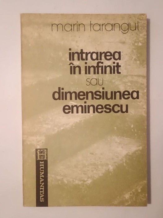 Marin Tarangul - Intrarea &icirc;n infinit sau Dimensiunea Eminescu