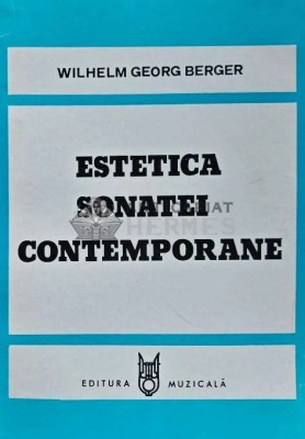 Estetica sonatei Contemporane - 1985 - Wilhelm Georg Berger (AD55) foto
