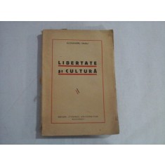 LIBERTATE SI CULTURA - Alexandru VIANU - Bucuresti, 1937