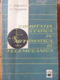 Comutatia Statica In Automatica Si Telemecanica - C. Simbotin, Cl. Tanasiciuc ,526645, Tehnica