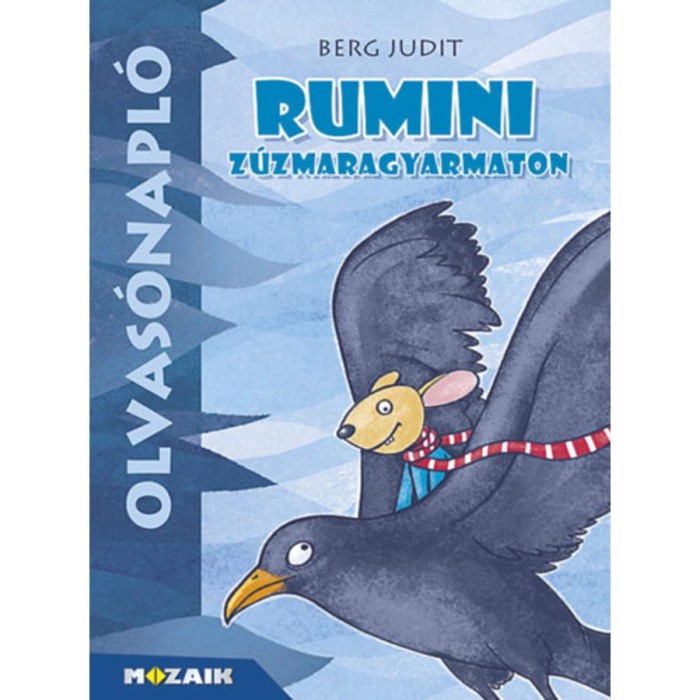 Olvas&oacute;napl&oacute; - Rumini Z&uacute;zmaragyarmaton - Munk&aacute;ltat&oacute; f&uuml;zet a h&aacute;zi olvasm&aacute;ny feldolgoz&aacute;s&aacute;hoz