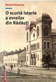 Daniel Hrenciuc - O Scurta Istorie a Evreilor din R adauti _ carte _ Ed. Mega , Cluj Napoca, 2018