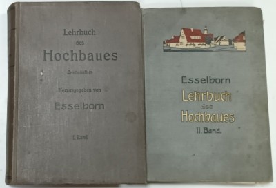 LEHRBUCH DES HOCHBAUES ( MANUAL DE CONSTRUCTII ) von ESSELBORN , VOLUMELE I - II , TEXT IN LIMBA GERMANA , 1913 foto