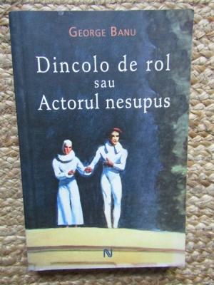 George Banu - Dincolo de rol sau actorul nesupus foto