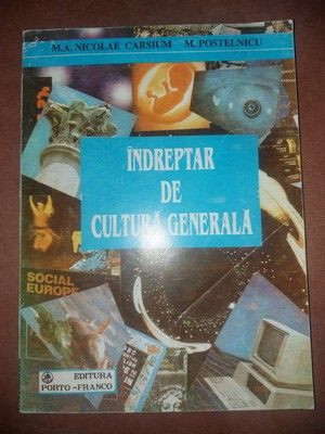 Indreptar de cultura generala- M. A. Nicolae Carsium, M. Postelnicu