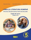 Limba si Literatura Romana pentru cls. A V-a - exercitii aplicative recapitulari si teste de evaluare - Ars Libri