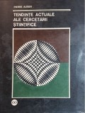 Pierre Auger - Tendinte actuale ale cercetarii stiintifice (Editia: 1968)