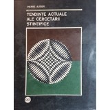 Pierre Auger - Tendinte actuale ale cercetarii stiintifice (Editia: 1968)