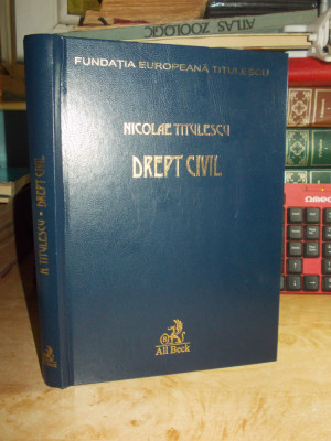 NICOLAE TITULESCU - DREPT CIVIL ( CASATORIA , DIVORTUL , FILIATIUNEA ) , 2004 @ foto