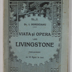 VIATA SI OPERA LUI LIVINGSTONE de Dr. I. BORDEIANU , 1929