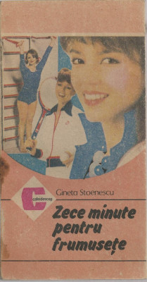 Gineta Stoenescu - Zece minute pentru frumusete foto