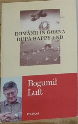 Bogumil Luft - Romanii in Goana dupa Happy-End foto