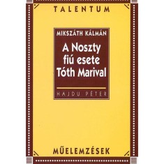 A Noszty fi&uacute; esete T&oacute;th Marival - Talentum műelemz&eacute;sek - Hajdu P&eacute;ter