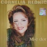 CD Cornelia Rednic - Mi-e dor (2012) Rednic Sound - 10 Trackuri - Muzica Romaneasca