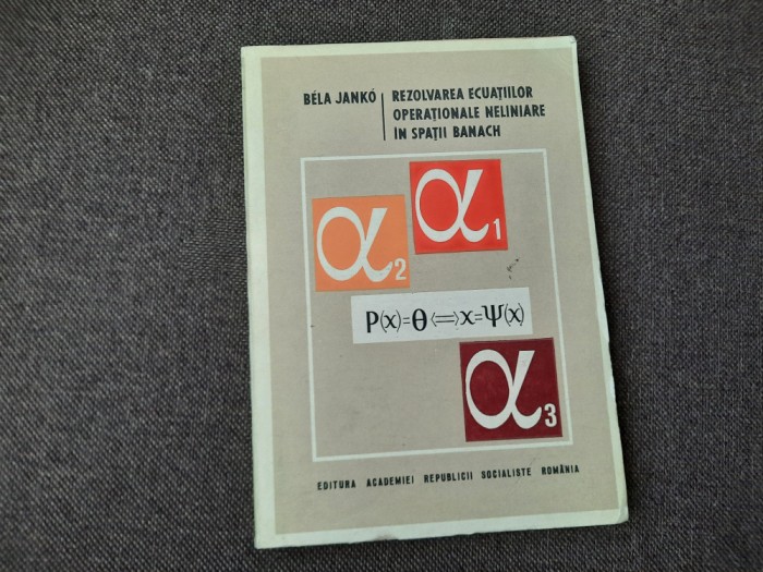 Bela Janko - Rezolvarea ecuatiilor operationale neliniare in spatii Banach
