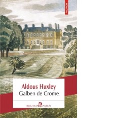 Galben de Crome - Aldous Huxley