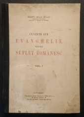 ✝ rara 1944 CUVINTE din EVANGHELIE pentru SUFLET ROMANESC &ndash; preot Mihail Bulacu Vol. I, 296 pag Tiraj mic 2000 ex. Format mare 25x18cm Stare uzata