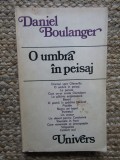 Daniel Boulanger - O umbra in peisaj