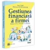 Gestiunea financiara a firmei. Editia a II-a, revazuta si adaugita - Ana Carp, Mariana Ciuvica-Enusi
