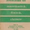 Probleme de matematica, fizica, chimie date la concursurile de admitere in treapta a II-a de liceu in anii 1978-1986