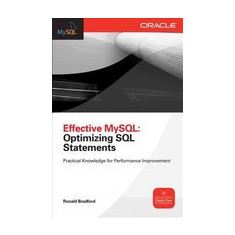 Effective MySQL: Optimizing SQL Statements: Practical Knowledge for Performance Improvement