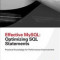Effective MySQL: Optimizing SQL Statements: Practical Knowledge for Performance Improvement