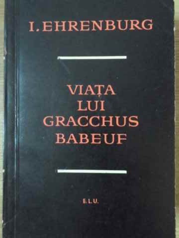 VIATA LUI GRACCHUS BABEUF-ILYA EHRENBURG-107736