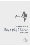 Cumpara ieftin Saga papadiilor. Antologie de autor 1971-2018
