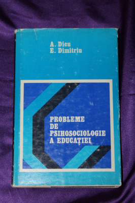 A Dicu, E Dimitriu &amp;ndash; Probleme de psihosociologie a educatiei foto