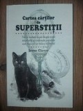 Cartea cartilor de superstitii- Irene Claver
