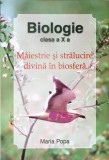 BIOLOGIE, CLASA A X-A - MAIESTRIE SI STRALUCIRE DIVINA IN BIOSFERA-MARIA POPA-334497