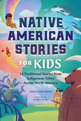 Native American Stories for Kids: 12 Traditional Stories from Indigenous Tribes Across North America foto