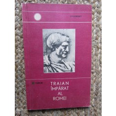A. TUDOR - TRAIAN IMPARAT AL ROMEI