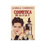 LUdmila Cosmovici - Cosmetica de la A la Z