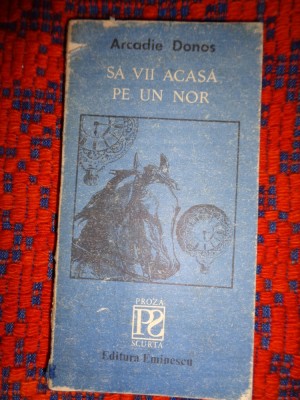 Sa vii acasa pe un nor - Arcadie Donos / dedicatie foto