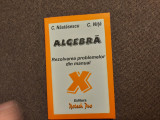 ALGEBRA CLASA A X A REZOLVAREA PROBLEMELOR DIN MANUAL C NASTASESCU C NITA