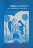 MAGIA SPONSORIZARII. SISTEMUL DE RECRUTARE BIG AL-TOM SCHREITER-234440